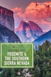 Explorer's Guide Yosemite & the Southern Sierra Nevada (Explorer's Complete, Band 0)