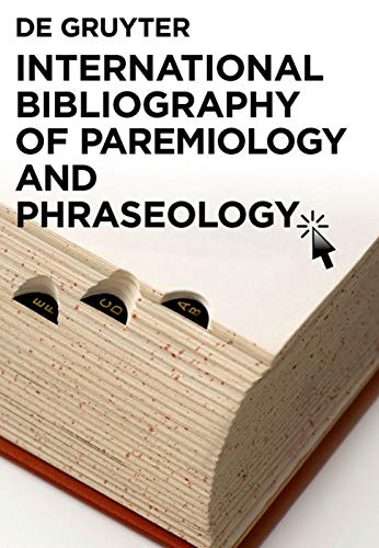 International Bibliography of Paremiology and Phraseology      1st Edition