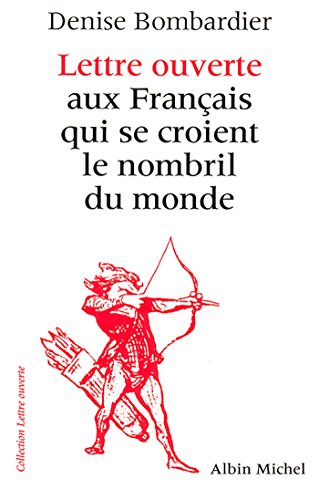 Télécharger Lettre ouverte aux Français qui se croient le nombril du monde Francais PDF