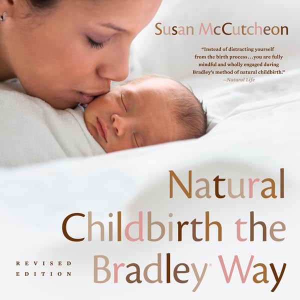 Natural Childbirth the Bradley Way: Revised Edition