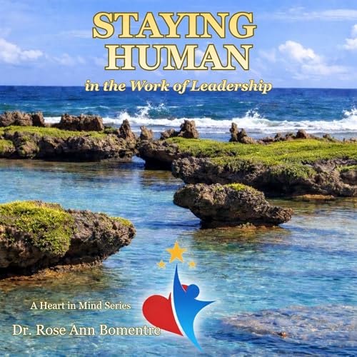 Staying Human in the Work of Leadership Audiolivro Por Rose Bomentre capa