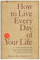 How to live every day of your life B0007E26JM Book Cover