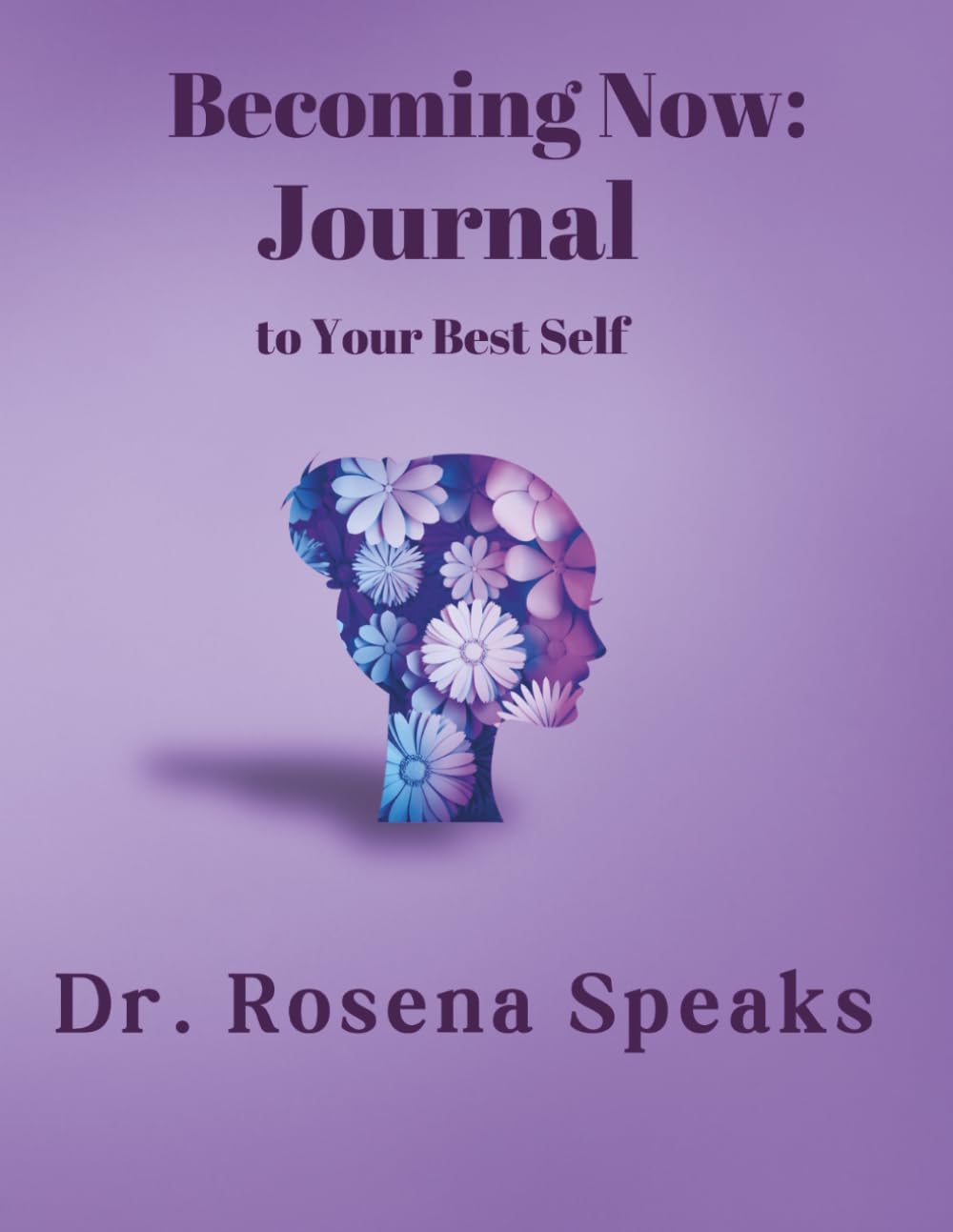 Becoming Now: Journal to Your Best Self