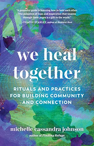 We Heal Together: Rituals And Practices For Building Community And Connection #TOP12