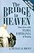The Bridge to Heaven: Interviews with Maria Esperanza of Betania, Revised and Updated Edition