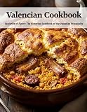 Valencian Cookbook: Centuries of Flavor: The Historical Cookbook of the Valencian Community