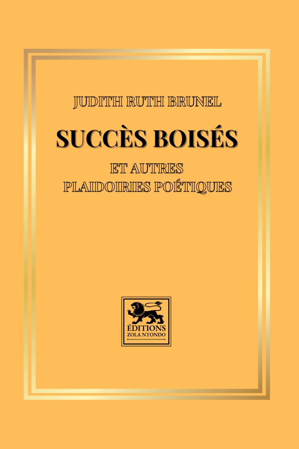 Succès boisés et autres plaidoiries poétiques