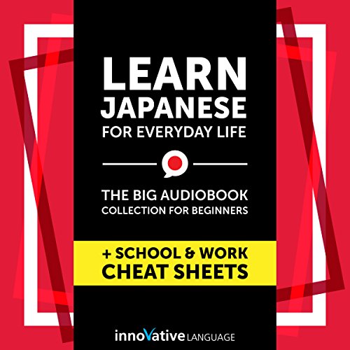 Learn Japanese for Everyday Life: The Big Audiobook Collection for Beginners by Innovative Language Learning LLC | Audiobook