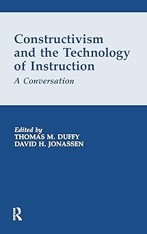 Constructivism and the Technology of Instruction: A Conversation Constructivism and the Technology of Instruction: A Conversation book cover