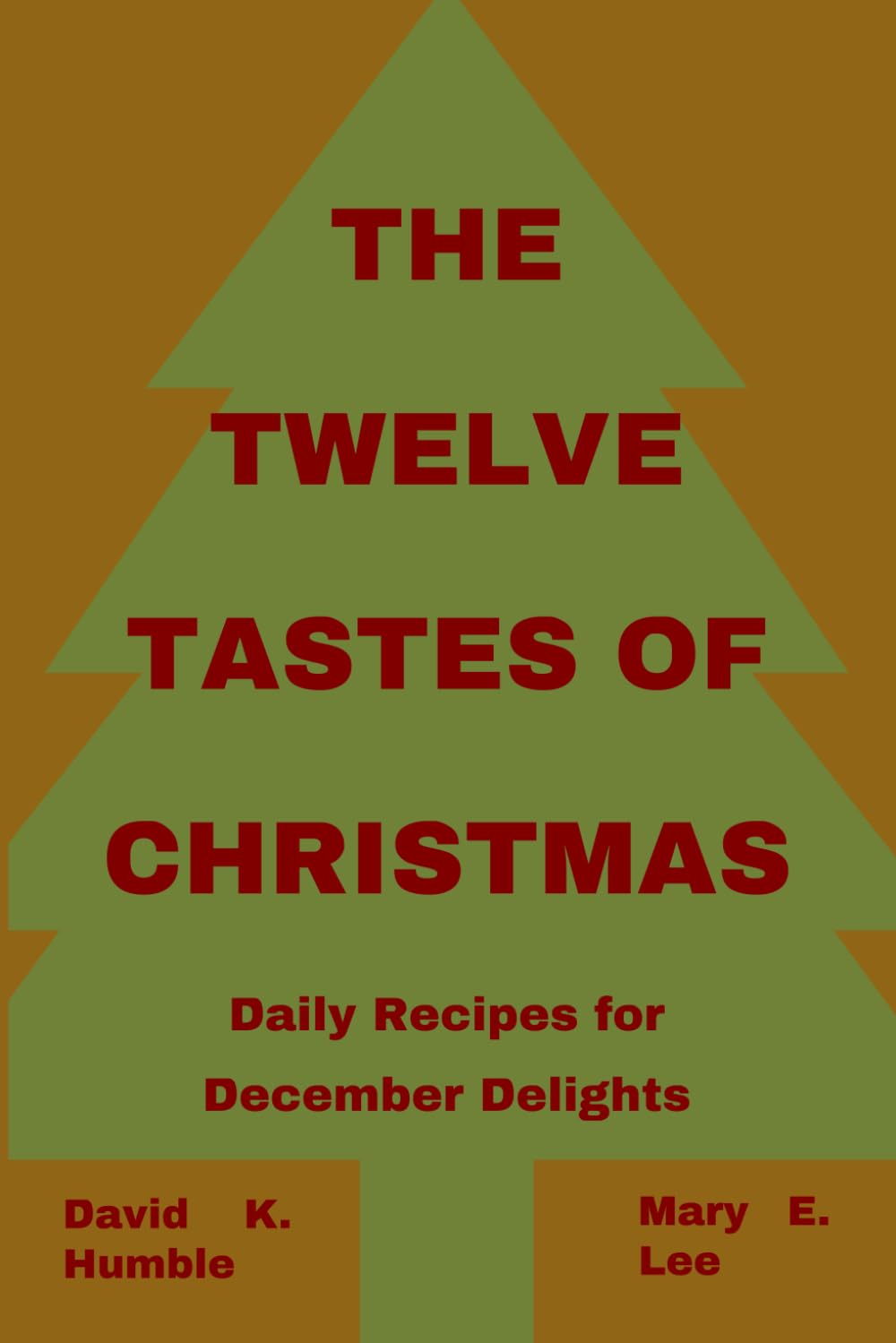 The Twelve Tastes of Christmas: Daily Recipes for December Delights