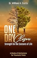 One Day Closer "Strength for the Seasons of Life" B09BPQV8BP Book Cover