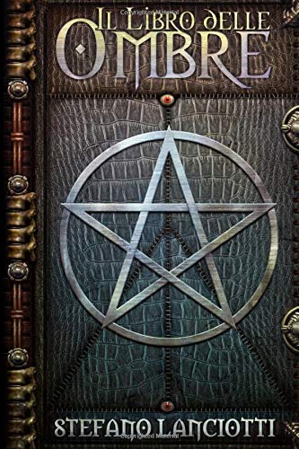 Il Libro delle Ombre: Volume 1 Il Libro delle Ombre: Volume 1