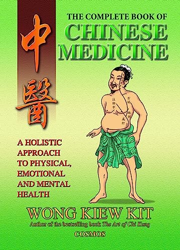 Complete Book Of Chinese Medicine: A Holistic Approach To Physical, Emotional And Mental Health