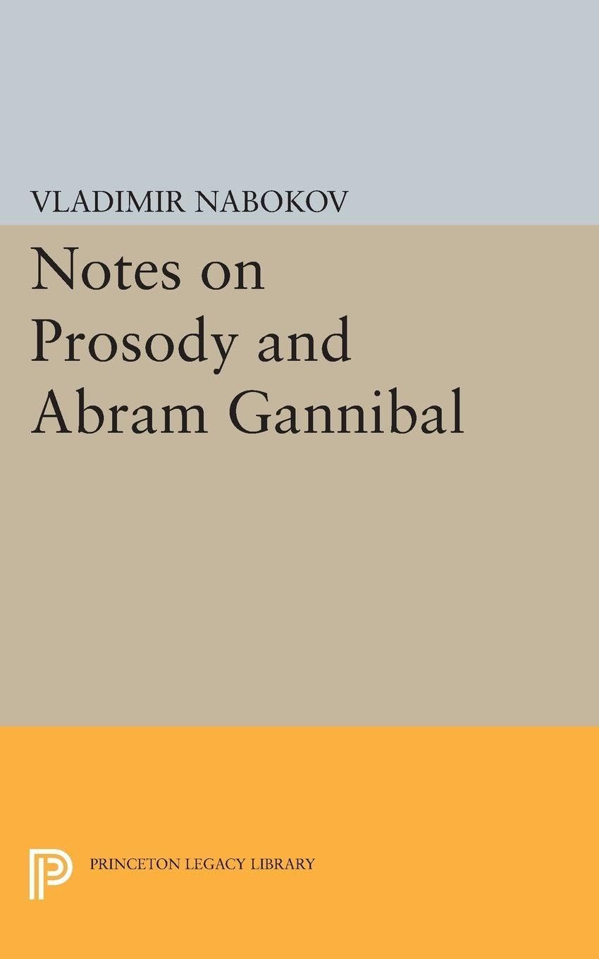 Notes on Prosody and Abram Gannibal (Bollingen Series (General)): 200 (Princeton Legacy Library)