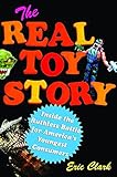 The Real Toy Story: Inside the Ruthless Battle for America's Youngest Consumers