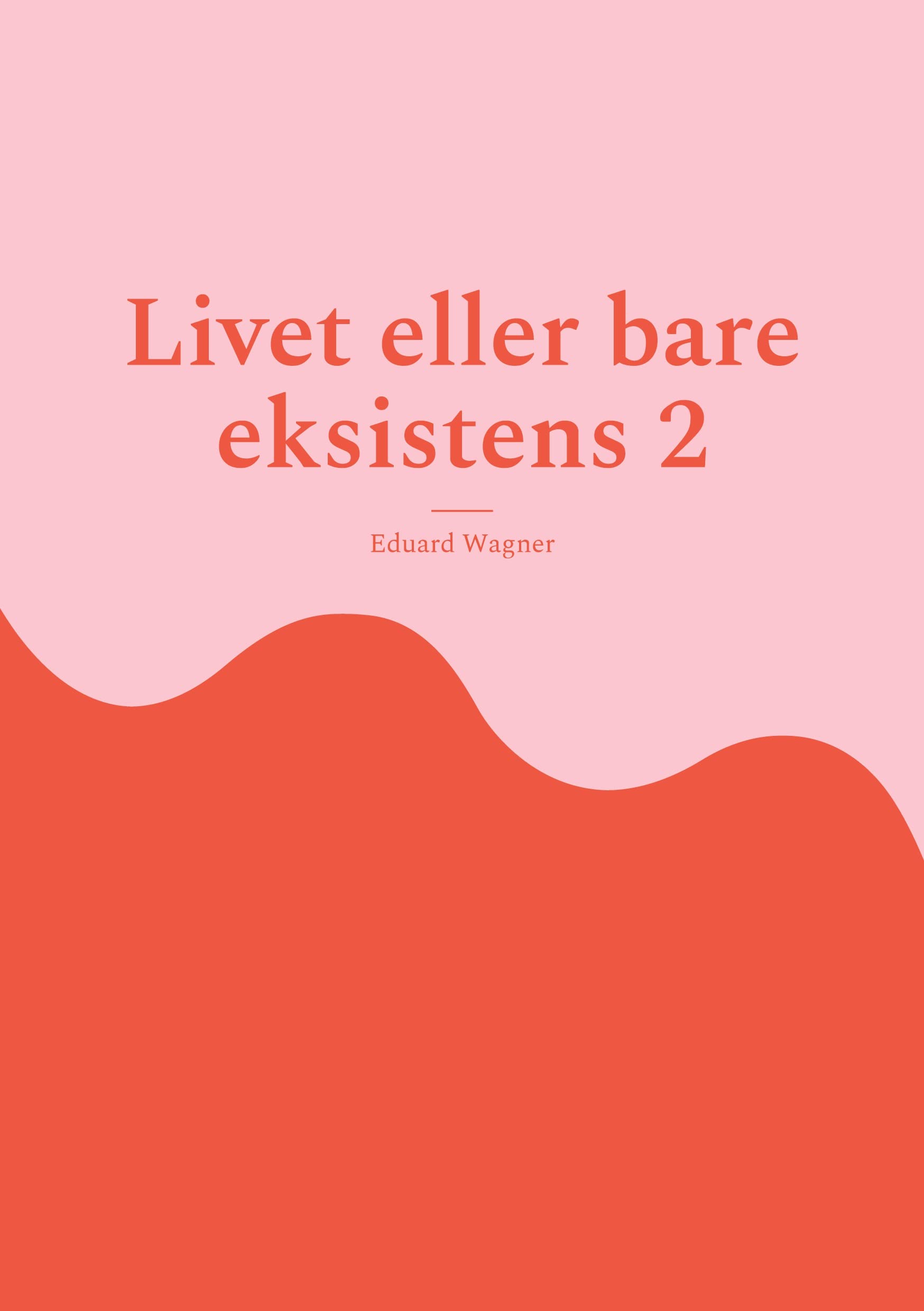 Livet eller bare eksistens 2: Er tilfreds?