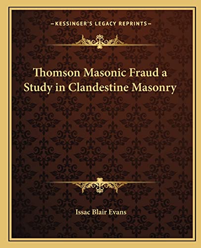 Thomson Masonic Fraud a Study in Clandestine Masonry