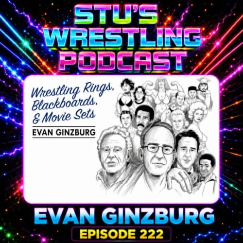 Evan Ginzburg Associate Producer Of The Wrestler Returns - Episode 222