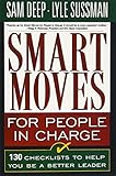 Smart Moves for People in Charge: 130 Checklists to Help You Be a Better Leader