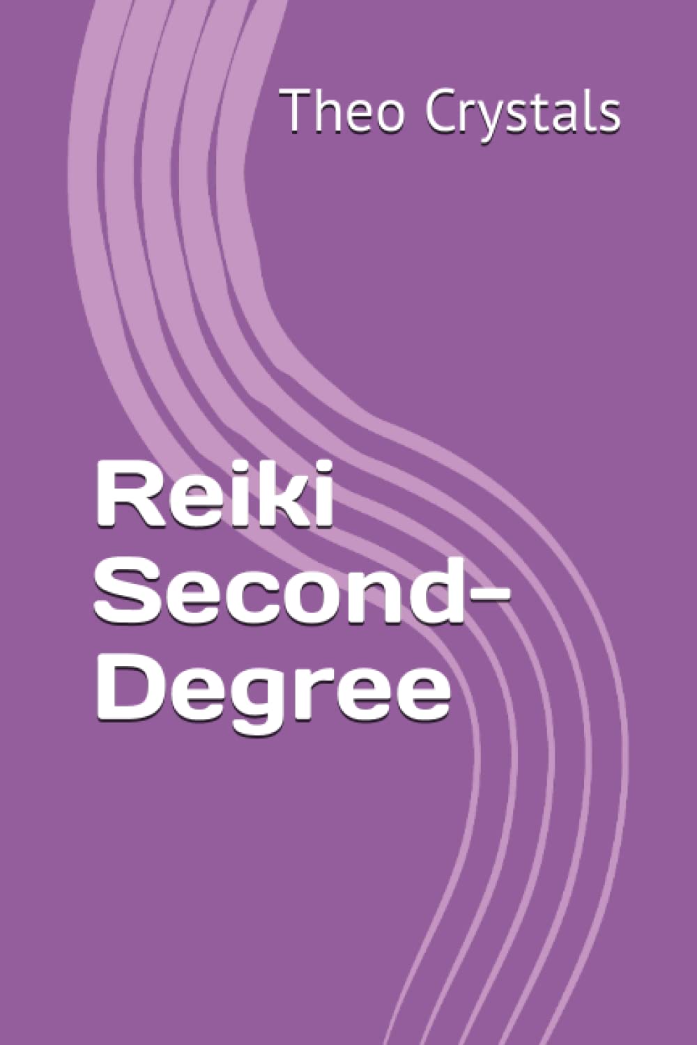 Reiki Second-Degree (Reiki Training Manuals)