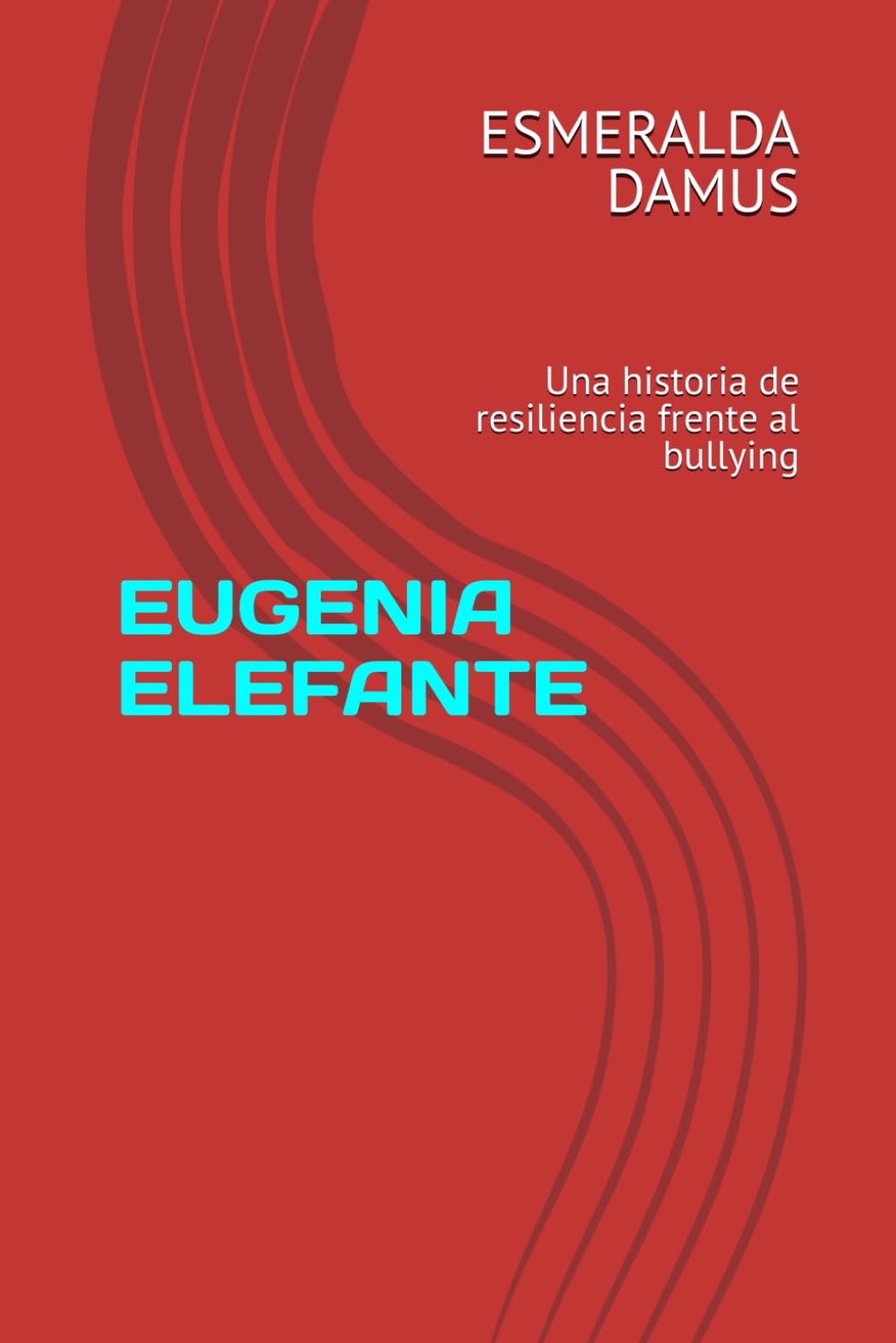 EUGENIA ELEFANTE: Una historia de resiliencia frente al bullying