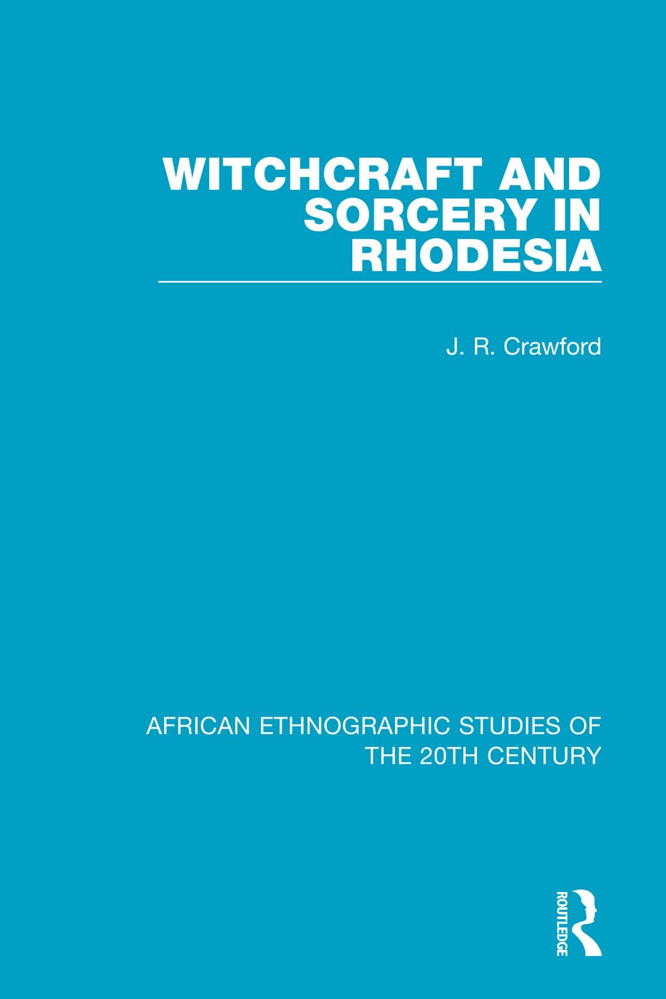 Witchcraft and Sorcery in Rhodesia (African Ethnographic Studies of the 20th Century)