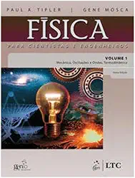 Física para Cientistas e Engenheiros Vol.1- Mecânica, Oscilações e Ondas, Termodinâmica: Volume 1