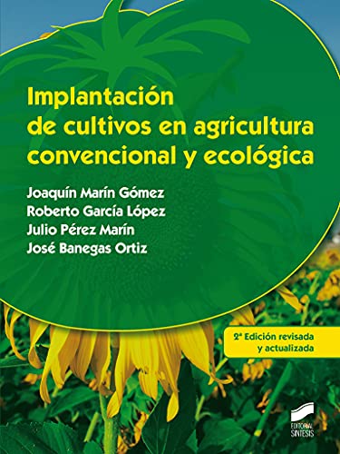 Implantación de cultivos en agricultura convencional y ecológica (2.ª edición revisada y actualizada) (Agraria nº 18)