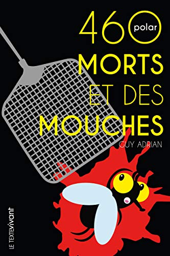  460 morts et des mouches: Polar livre En ligne