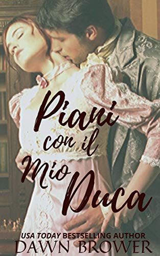 Dawn Brower - Uniti attraverso il tempo 09. Piani con il Mio Duca (2020)