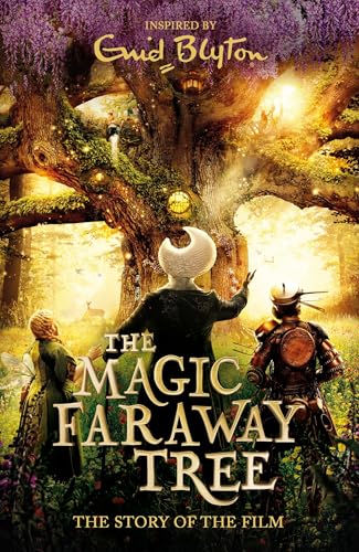 The Magic Faraway Tree FILM NOVELISATION: The official story of the biggest family film this Easter, The Magic Faraway Tree!