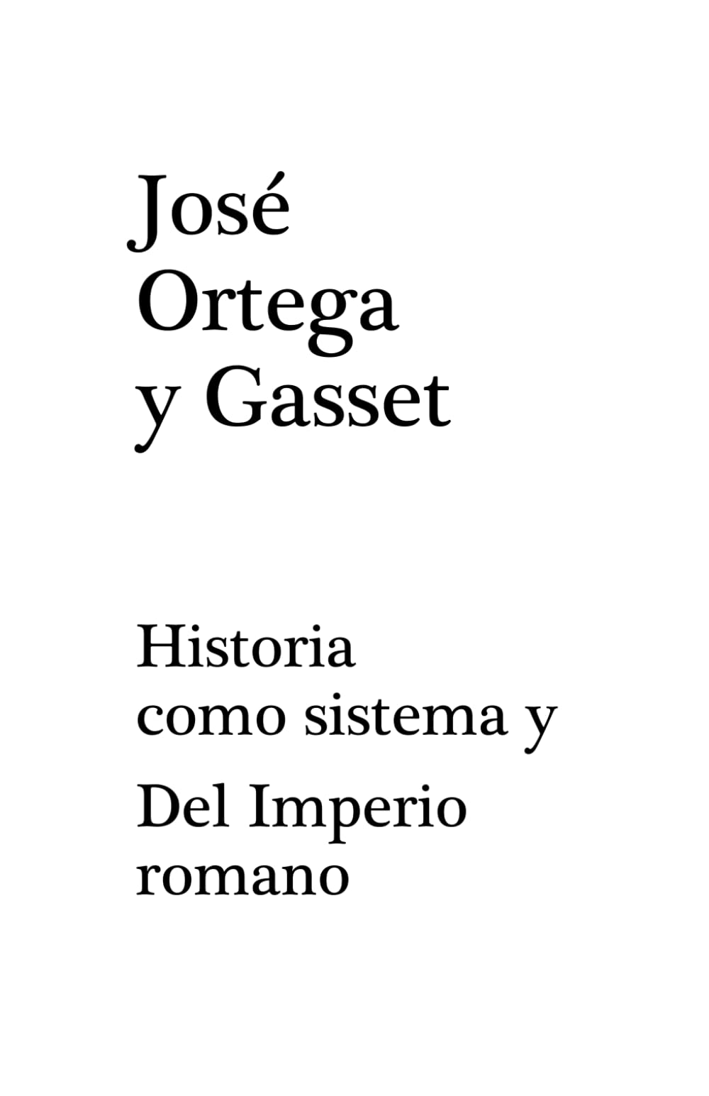 Historia como sistema y Del Imperio romano