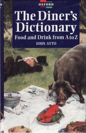 A Diner's Dictionary: Food and Drink From A to Z