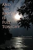 And the Moon is Full Tonight