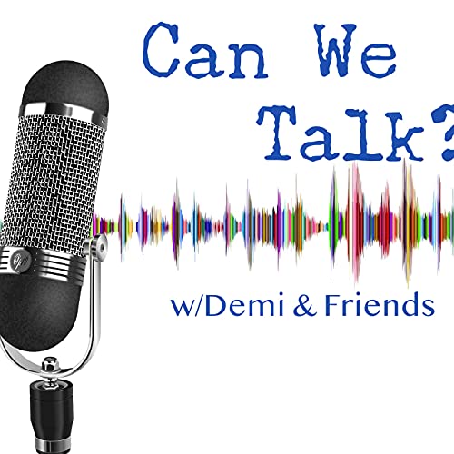 Can We Talk? w/Demi & Friends cover art