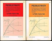 Piezoelectricity: Introduction to Theory and Applications of Electromechanical Phenomena in Crystals (2 Volumes) B0000EG0Q3 Book Cover