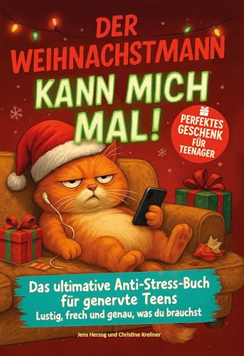 Der Weihnachtsmann kann mich mal!: Das ultimative Anti-Stress-Buch...