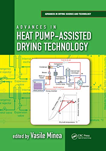 Advances in Heat Pump-Assisted Drying Technology (Advances in Drying Science and Technology Book 1)