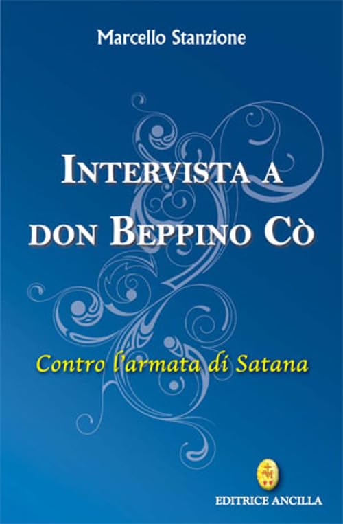 Intervista a Don Beppino Cò. Contro l'armata di Satan
