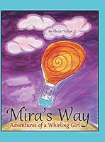Mira's Way: Adventures of a Whirling Girl 1480814423 Book Cover