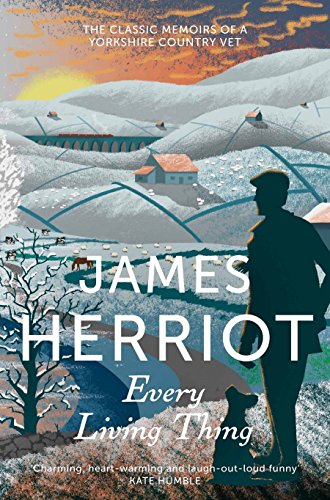 Every Living Thing: The Classic Memoirs of a Yorkshire Country Vet (James Herriot 5) Every Living Thing: The Classic Memoirs of a Yorkshire Country Vet (James Herriot 5)
