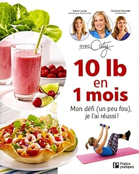 10 lb en 1 mois: Mon défi (un peu fou), je l'ai réussi !