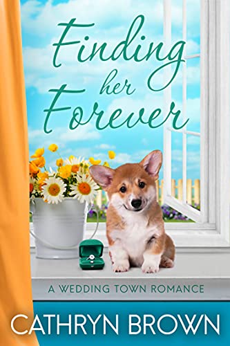 Finding her Forever: A sweet and clean small town romance (A Wedding Town Romance Book 3)