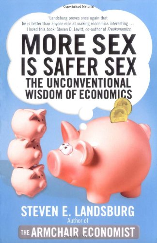 More Sex is Safer Sex: The Unconventional Wisdom of Economics