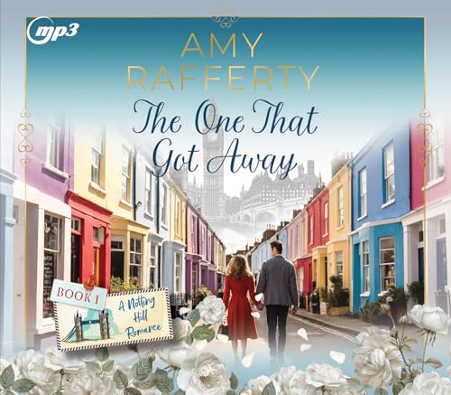 The One That Got Away (Volume 1) (A Notting Hill Romance)