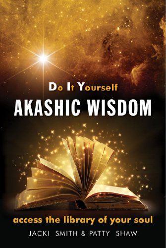 Do It Yourself Akashic Wisdom: Access the Library of Your Soul (English Edition)