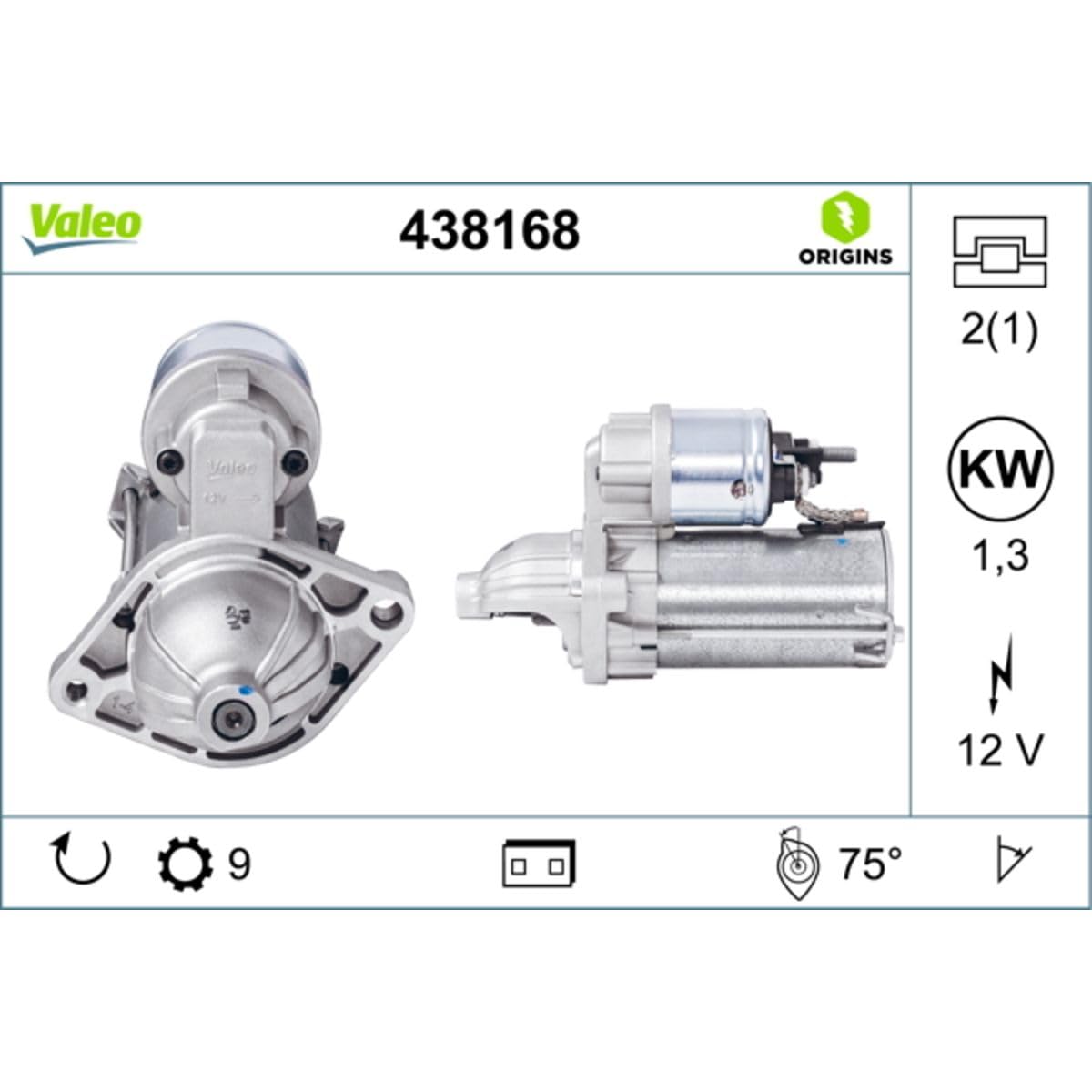 VALEO 438168 Motorino d'avviamento Potenza nominale: 1,3 kW Stop & Start: NO N° denti: 9 denti Voltaggio: 12 V Direzione di rotazione: CLOCKWISE