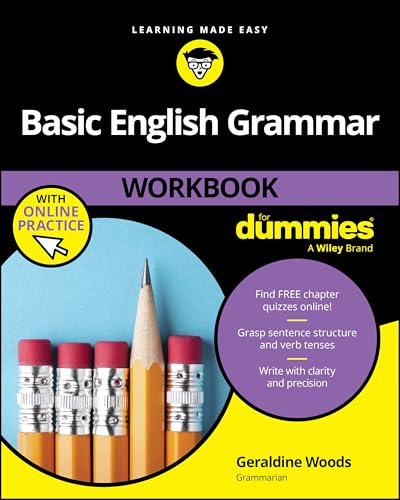 Basic English Grammar Workbook For Dummies With Online Practice Quizzes (For Dummies: Learning Made Easy)