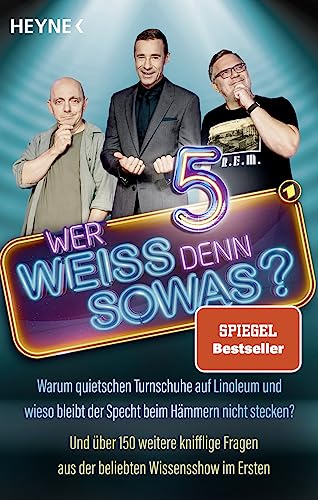 Wer weiß denn sowas? 5: Warum quietschen Turnschuhe auf Linoleum und wieso bleibt der Specht beim Hämmern nicht stecken? - Und über 150 weitere knifflige Fragen aus der beliebten Wissensshow im Ersten