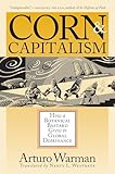 Corn and Capitalism: How a Botanical Bastard Grew to Global Dominance